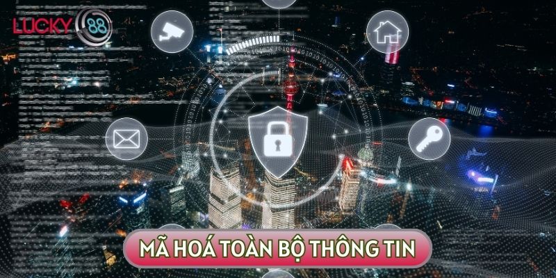 Đơn vị luôn cam kết bảo vệ và mã hoá mọi thông tin của khách hàng