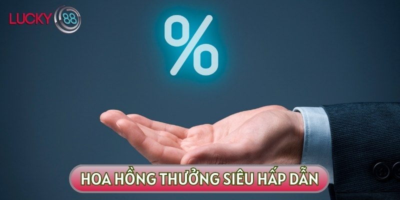 Hoa hồng khi hợp tác đại lý với LUCKY88 có thể lên đến 40%