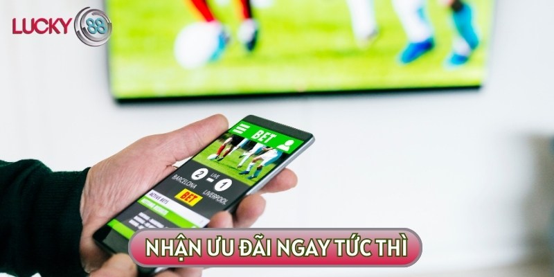 Tải app LUCKY88 về thiết bị, bạn có thể nhận thông báo ngay tức thì