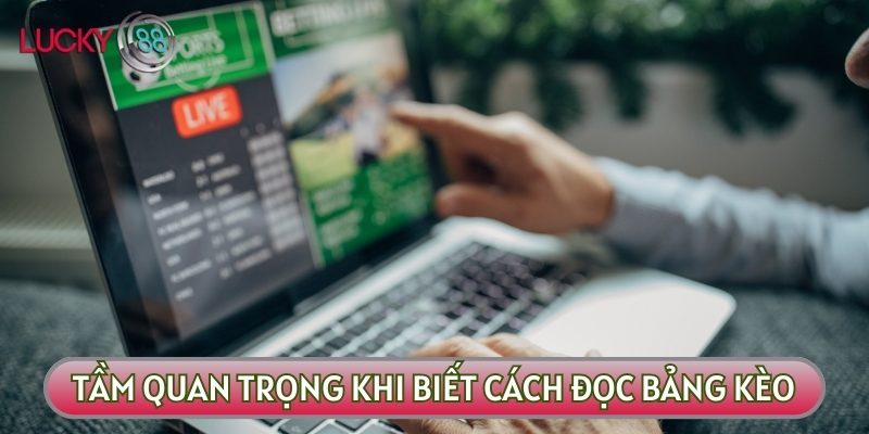 Vai trò quan trọng của cách đọc bảng kèo đối với người mới