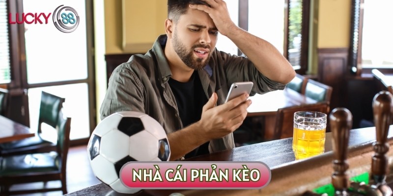 Trường hợp nhà cái phản kèo không phải quá hiếm gặp trên thị trường