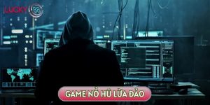 Bóc Trần Game Nổ Hũ Lừa Đảo Và Các Chiêu Trò Móc Túi “Bẩn”