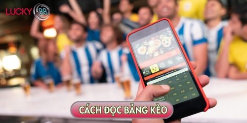 Hướng Dẫn Chi Tiết Cách Đọc Bảng Kèo Chi Tiết Cho Tân Thủ