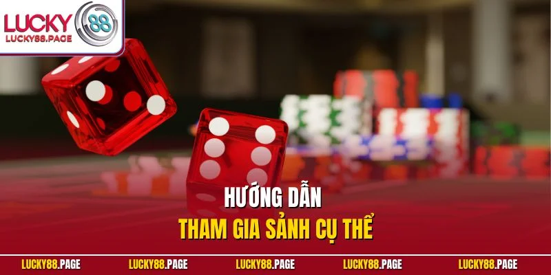 Hướng dẫn tham gia sảnh cụ thể